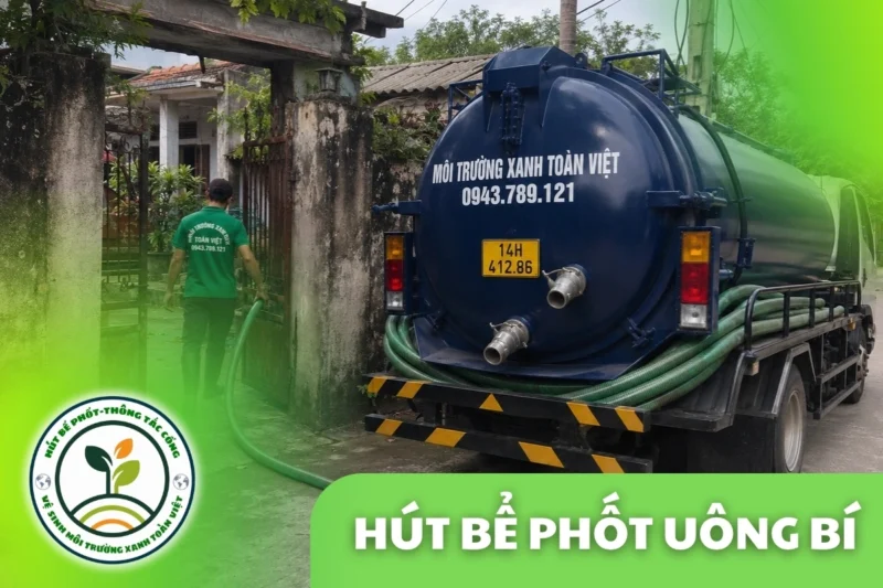 Hút Bể Phốt Tại Uông Bí Quảng Ninh, 24/7 | Môi Trường Xanh