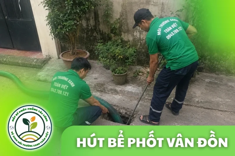 Hút Bể Phốt Tại Vân Đồn Quảng Ninh, 24/7 | Môi Trường Xanh