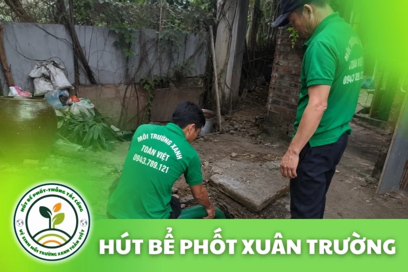 Hút Bể Phốt Tại Xuân Trường Có Mặt Nhanh 24/7 | Xanh Toàn Việt