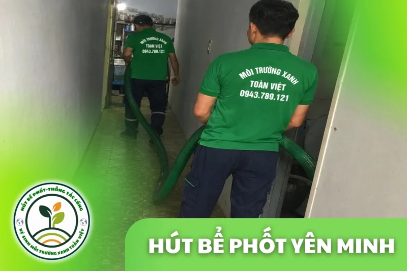 Hút Bể Phốt Tại Yên Minh Hà Giang, 3 Gói Giá Rõ 24/7
