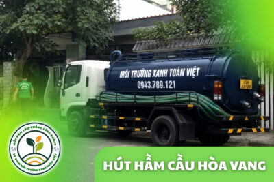 Hút Hầm Cầu Hòa Vang Đà Nẵng 24/7 – Xe Đến Tận Nơi