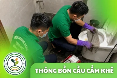 Thông tắc bồn cầu Tại Cẩm Khê 24/7 | Môi Trường Xanh