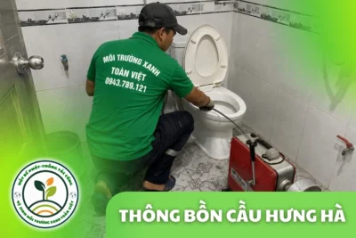 Thông Tắc Bồn Cầu Tại Hưng Hà 24/7 | Môi Trường Xanh