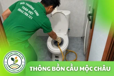 Thông Tắc Bồn Cầu Tại Mộc Châu, Xử Lý Nhanh Có Mặt 24/7