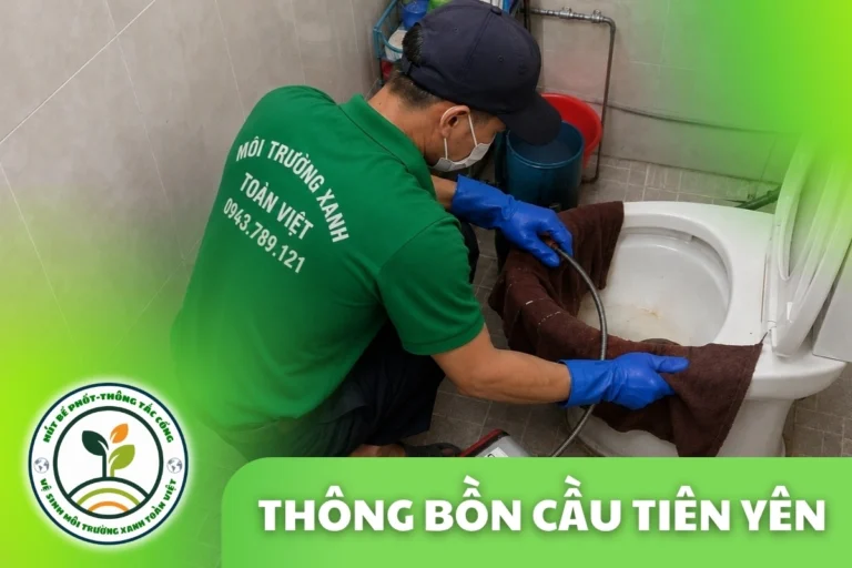Thông Tắc Bồn Cầu Tại Tiên Yên 24/7 | Môi Trường Xanh