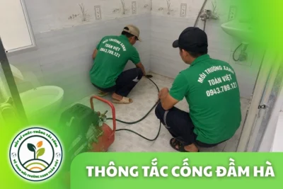 Thông Tắc Cống Tại Đầm Hà Quảng Ninh 24/7 | Môi Trường Xanh