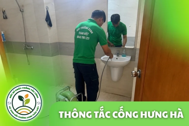 Thông Tắc Cống Hưng Hà 24/7, Báo Giá Trước Khi Làm