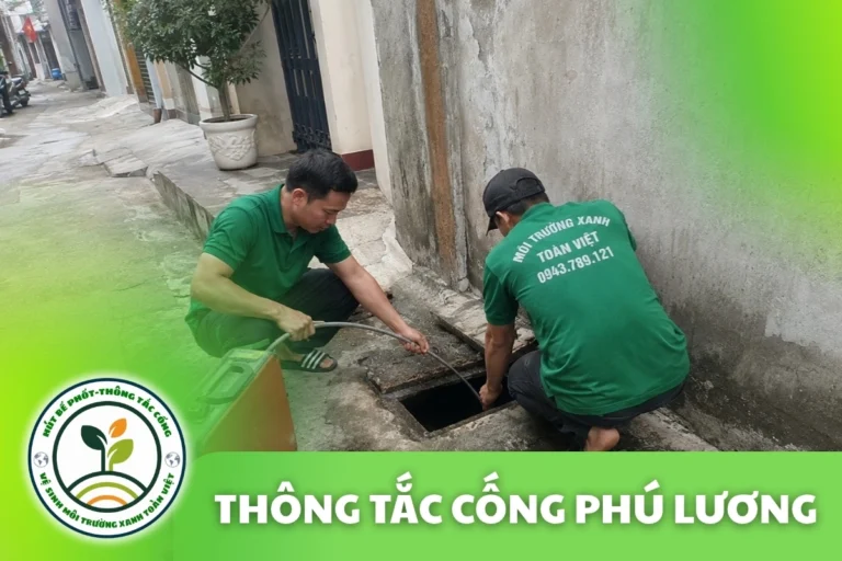 Thông Tắc Cống Tại Phú Lương 24/7, Báo Giá Trước Khi Làm